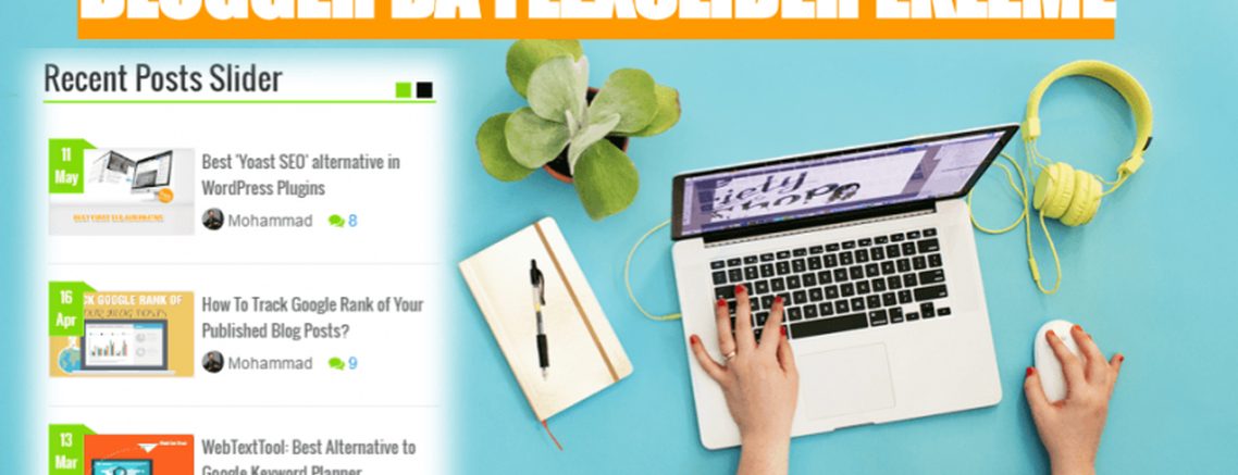 Blogger için son konuları gösteren slider eklentisi blogger kodlar