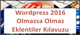 wordpress olmazsa olmaz eklentileri