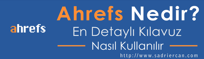 ahrefs kullanım kılavuzu