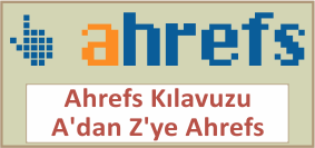 ahrefs kullanım kılavuzu