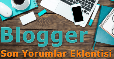 Blogger için son yorumlar eklentisi