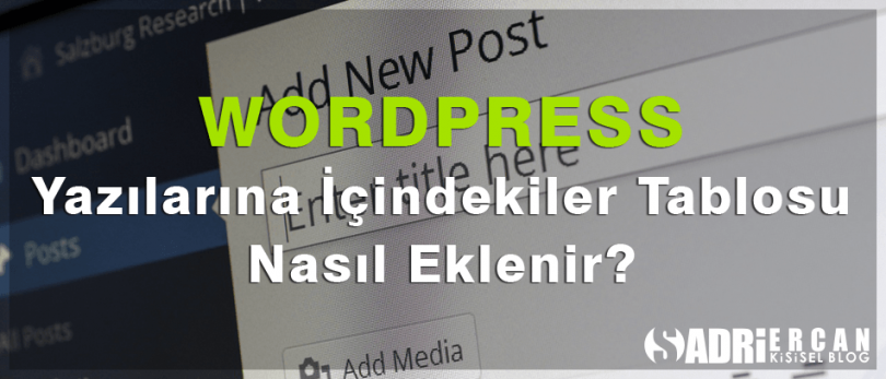 Wordpress yazılarınıza içindekiler tablosu nasıl eklenir