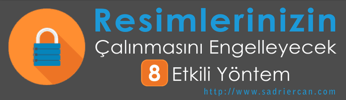 Kullandığınız resimlerin çalınmasını engellemek için 8 yöntem
